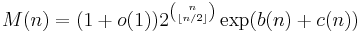 M(n) = (1%2Bo(1)) 2^{n\choose \lfloor n/2\rfloor}\exp (b(n)%2Bc(n))