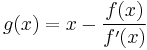 g(x)=x-\frac{f(x)}{f'(x)}