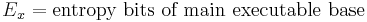 E_x = \mbox{entropy bits of main executable base}\,