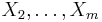 \textstyle X_{2},\ldots,X_{m}