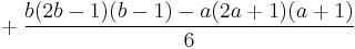 {} %2B \frac{b(2b-1)(b-1)-a(2a%2B1)(a%2B1)}{6}