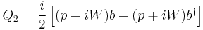 Q_2=\frac{i}{2}\left[(p-iW)b-(p%2BiW)b^\dagger\right]