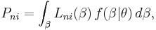  
P_{ni}= \int_\beta L_{ni} (\beta)  \, f(\beta | \theta) \, d\beta, 
