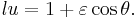 l u =1 %2B \varepsilon \cos\theta.