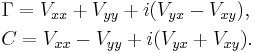 \begin{align}
    & \Gamma = V_{xx} %2B V_{yy} %2B i(V_{yx} - V_{xy}), \\
    & C = V_{xx} - V_{yy} %2B i(V_{yx} %2B V_{xy}).
  \end{align}