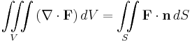 \iiint\limits_V\left(\nabla\cdot\mathbf{F}\right)dV=\iint\limits_{S}\mathbf{F}\cdot\mathbf{n}\, dS