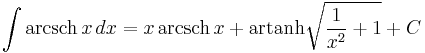 \int \operatorname{arcsch} \, x \, dx=
    x \, \operatorname{arcsch} \, x%2B\operatorname{artanh}\sqrt{\frac{1}{x^2}%2B1}%2BC