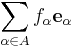 
    \sum_{\alpha\in A} f_\alpha\mathbf{e}_\alpha
  