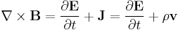  \nabla \times \mathbf{B} =  \frac{ \partial \mathbf{E}} {\partial t} %2B \mathbf{J} =  \frac{ \partial \mathbf{E}} {\partial t} %2B \rho \mathbf{v} \,