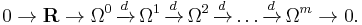 0 \to \mathbf{R} \to \Omega^0 \,\xrightarrow{d}\, \Omega^1 \,\xrightarrow{d}\, \Omega^2\,\xrightarrow{d} \dots \xrightarrow{d}\, \Omega^m \to 0.