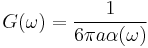 G(\omega) = \frac{1}{6 \pi a \alpha(\omega)}