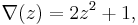 \nabla(z) = 2z^2%2B1, \, 