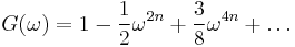 G(\omega)=1 - \frac{1}{2}\omega^{2n}%2B\frac{3}{8}\omega^{4n}%2B\ldots