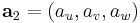 \mathbf{a}_2 = (a_u, a_v, a_w)