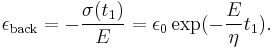 \epsilon_\mathrm{back} = -\frac {\sigma(t_1)} E = \epsilon_0 \exp (-\frac{E}{\eta} t_1). 