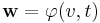 \mathbf{w} = \varphi(v, t)