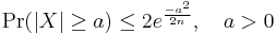 \Pr( |X| \ge a) \le 2e^{\frac{-a^2}{2n}}, \quad a > 0