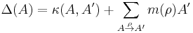 \Delta(A) = \kappa(A,A') %2B \sum_{A \stackrel{\rho}{\to} A'}m(\rho) A'