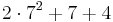  2 \cdot 7^2 %2B 7 %2B 4 