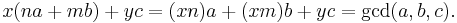 x(na %2B mb) %2B yc = (xn)a %2B (xm)b %2B yc =  \gcd(a,b,c).\,