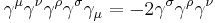 \displaystyle\gamma^\mu\gamma^\nu\gamma^\rho\gamma^\sigma\gamma_\mu=-2\gamma^\sigma\gamma^\rho\gamma^\nu