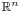 \scriptstyle \mathbb{{R}}^n 