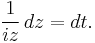  \frac{1}{iz} \,dz = dt.