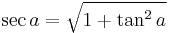 \sec a = \sqrt{1 %2B \tan^2 a }