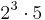  2^3 \cdot 5 