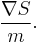 \frac{\nabla S}{m}.