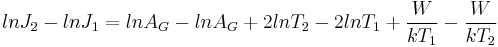 \ ln J_2 - ln J_1 = ln A_G - ln A_G %2B 2ln T_2 - 2ln T_1 %2B {\frac{W}{{kT_1 }} - \frac{W}{{kT_2 }}} 