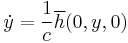 \dot{y} = \frac{1}{c} \overline{h}(0,y,0)