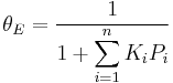 \theta_E=\frac{1}{\displaystyle 1%2B\sum_{i=1}^n K_iP_i}