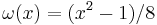 \omega(x) = (x^2-1)/8