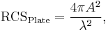 \text{RCS}_\text{Plate} = \frac{4 \pi A^2}{\lambda^2},