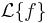 \mathcal L \{f \}