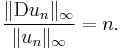 \frac{\| \mathrm{D} u_n \|_{\infty}}{\| u_n \|_\infty} = n. 