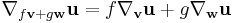 \nabla_{f{\mathbf v}%2Bg{\mathbf w}} {\mathbf u}=f\nabla_{\mathbf v} {\mathbf u}%2Bg\nabla_{\mathbf w} {\mathbf u}