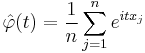 
    \hat\varphi(t) = \frac{1}{n} \sum_{j=1}^n e^{itx_j}
  