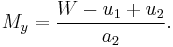 \ M_y = \frac{W - u_1 %2B u_2}{a_2}.