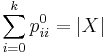 \sum_{i=0}^{k} p_{ii}^0 = |X|