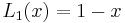 L_1(x) = 1 - x\,