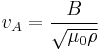 v_A = \frac{B}{\sqrt{\mu_0 \rho}}