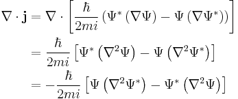 \begin{align} \nabla \cdot \mathbf{j} & = \nabla \cdot \left [ \frac{\hbar}{2mi} \left ( \Psi^{*} \left ( \nabla \Psi \right ) - \Psi \left ( \nabla \Psi^{*} \right ) \right ) \right ] \\
 & = \frac{\hbar}{2mi} \left [ \Psi^{*} \left ( \nabla^2 \Psi \right ) - \Psi \left ( \nabla^2 \Psi^{*} \right ) \right ] \\
 & = - \frac{\hbar}{2mi} \left [ \Psi \left ( \nabla^2 \Psi^{*} \right ) - \Psi^{*} \left ( \nabla^2 \Psi \right ) \right ] \\
\end{align} 