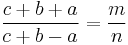  \frac{c%2Bb%2Ba}{c%2Bb-a}= \frac{m}{n}\,