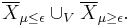 \overline{X}_{\mu \leq \epsilon} \cup_V \overline{X}_{\mu \geq \epsilon}.