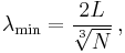 \lambda_{\rm min} = {2L \over \sqrt[3]{N}}\,,