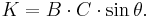 K = B \cdot C \cdot \sin \theta.\,