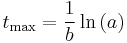 
t_{{\rm max}} = {1\over b}\ln \left({a} \right)
