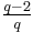 \tfrac{q-2}{q}